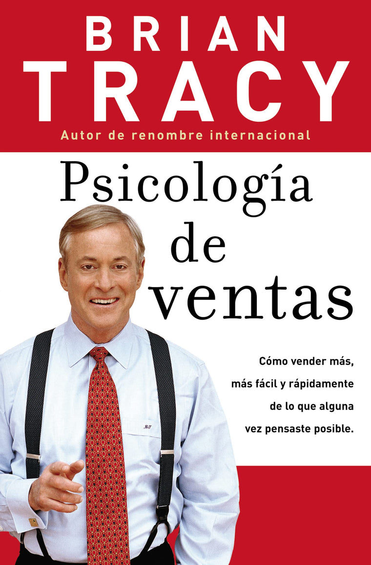 Psicología de ventas: Cómo vender más, más fácil y rápidamente de lo que alguna vez pensaste que fuese posible (Spanish Edition)