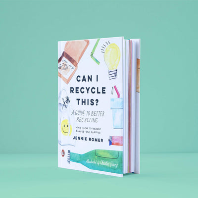 Can I Recycle This?: A Guide to Better Recycling and How to