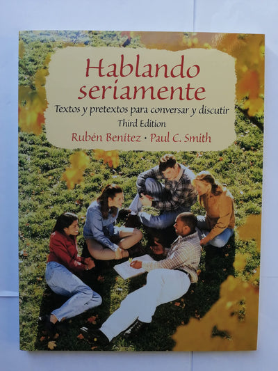 Hablando seriamente: Textos y pretextos para conversar y discutir (3rd Edition)