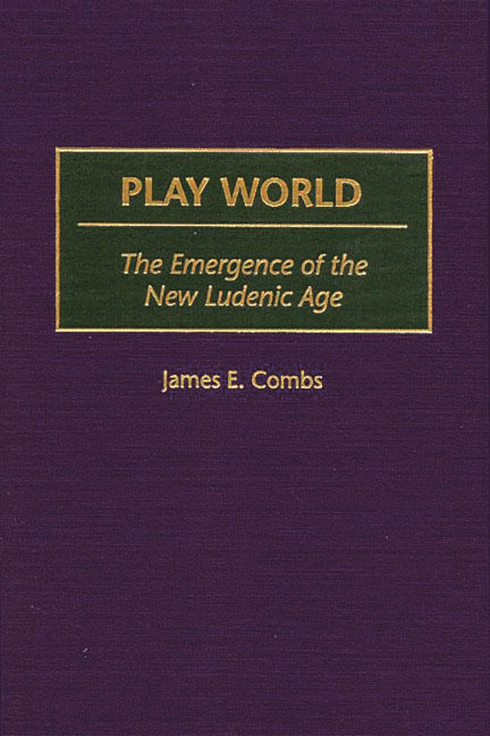 Play World: The Emergence of the New Ludenic Age