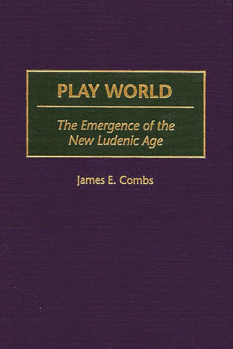 Play World: The Emergence of the New Ludenic Age