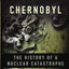 Chernobyl: The History of a Nuclear Catastrophe