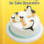 Fondant Modeling for Cake Decorators: 100 Fondant Features to Top Off a Special Cake