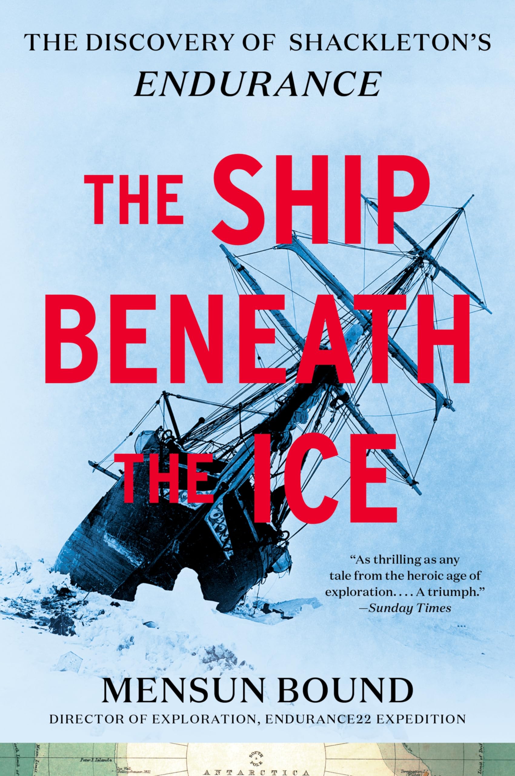 The Ship Beneath the Ice: The Discovery of Shackletons Endurance-The Inside Story of How the Endurance Was Found and a Tale of Survival Against the Odds in the Most Hostile Sea on Earth