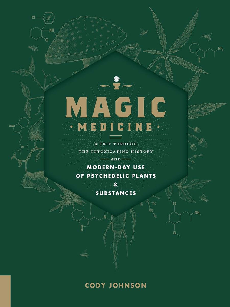 Magic Medicine: A Trip Through the Intoxicating History and Modern-Day Use of Psychedelic Plants and Substances