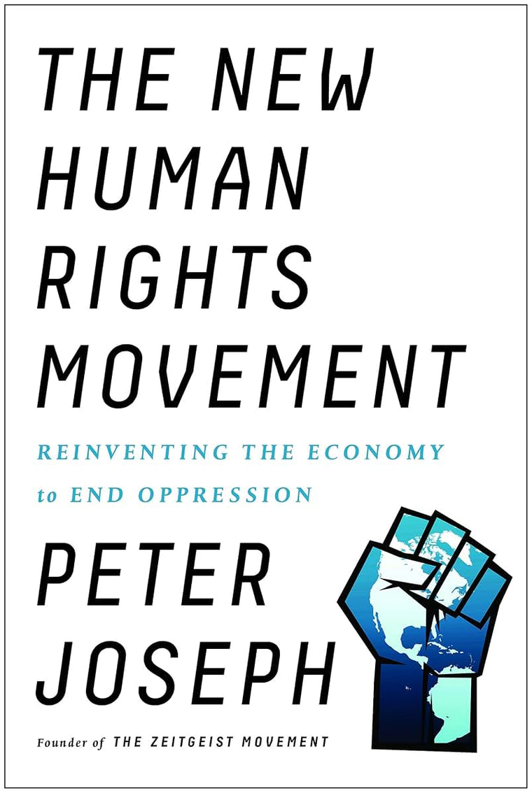 The New Human Rights Movement: Reinventing the Economy to End Oppression