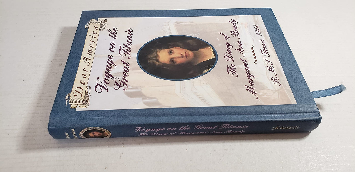 Voyage on the Great Titanic: The Diary of Margaret Ann Brady, R.M.S. Titanic 1912 (Dear America Series)