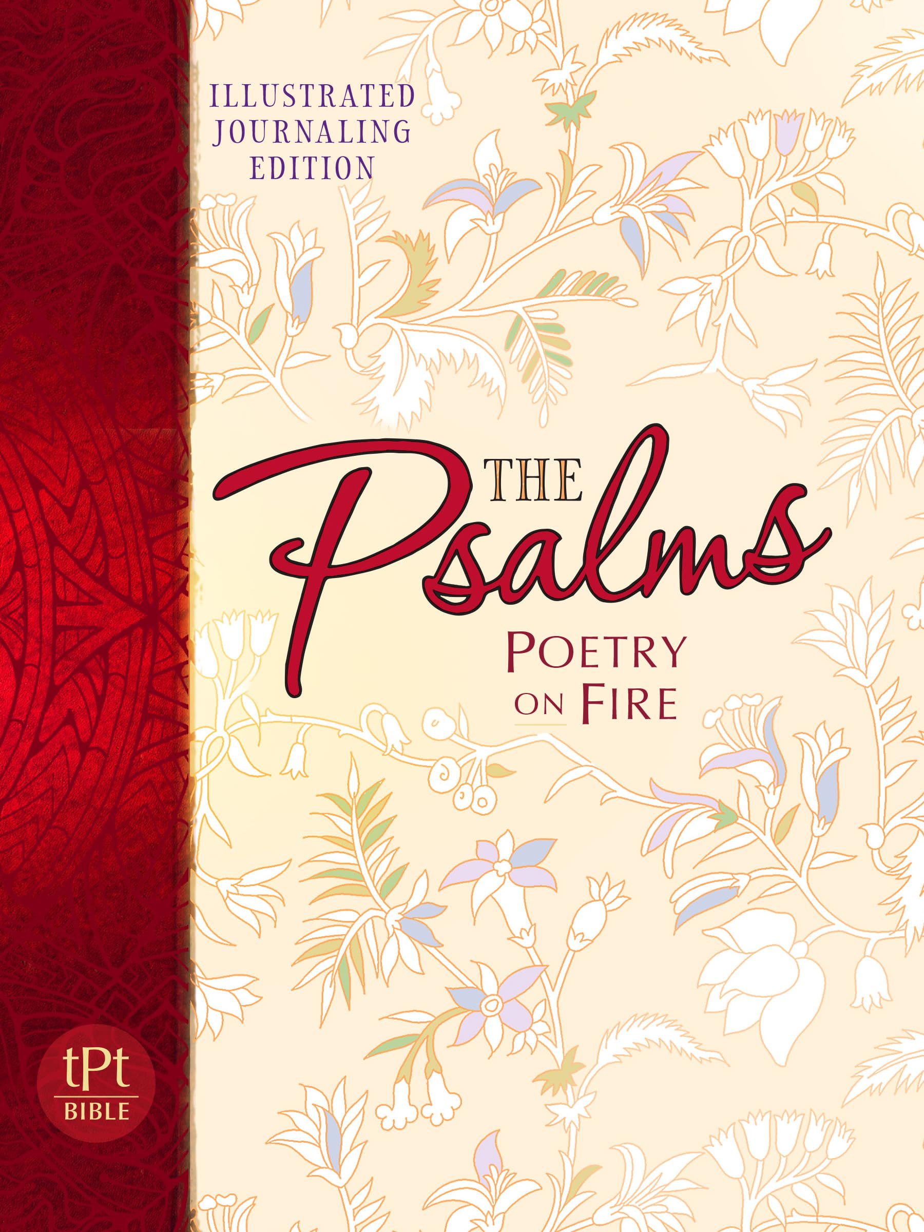 The Psalms Poetry on Fire: Illustrated Journaling Edition (Passion Translation)