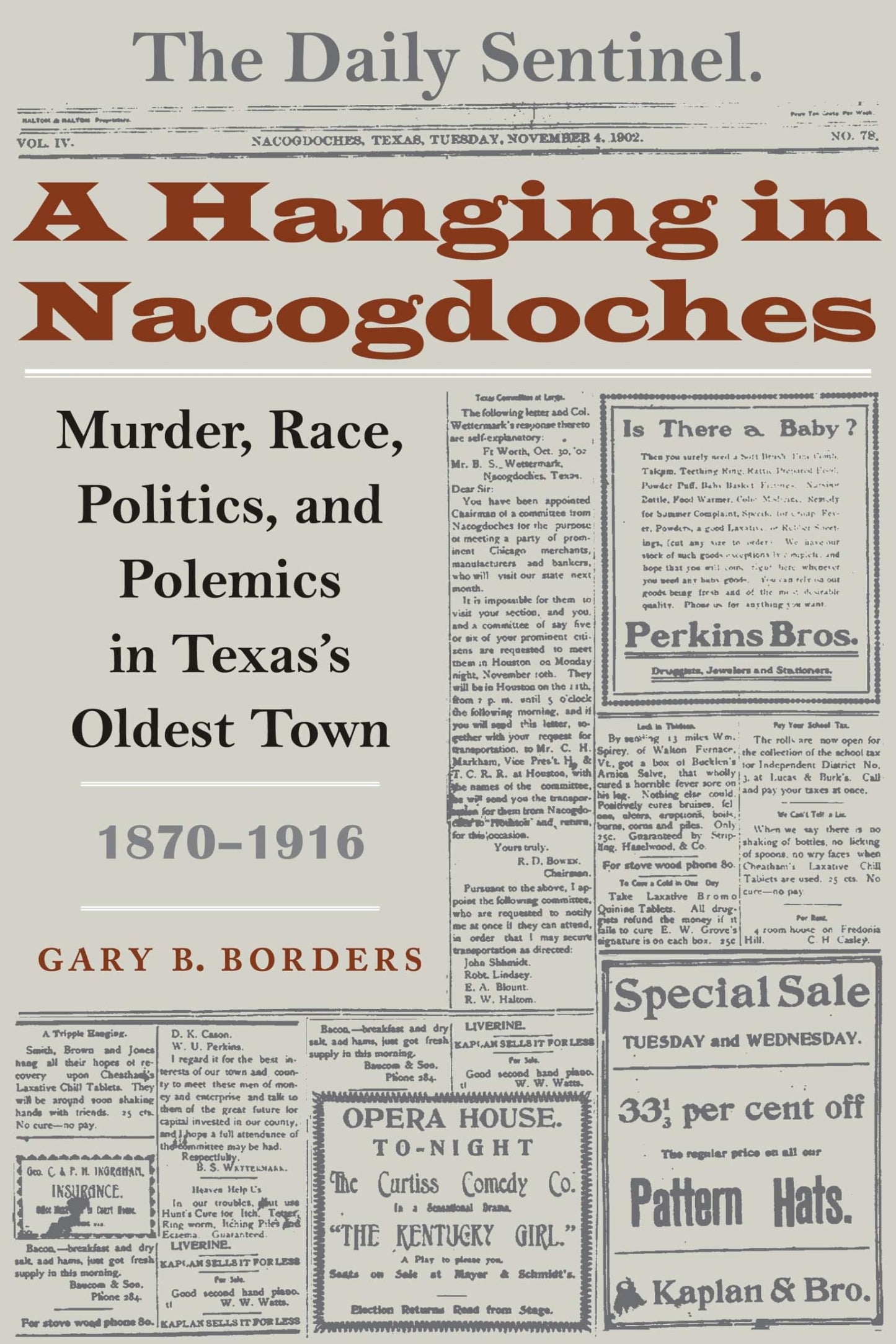 A Hanging in Nacogdoches: Murder, Race, Politics, and Polemics in Texas's Oldest Town, 1870-1916 (Clifton and Shirley Caldwell Texas Heritage Series)