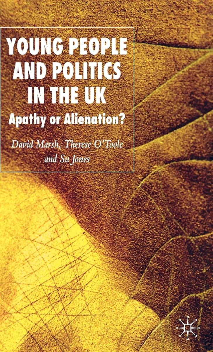 Young People and Politics in the UK: Apathy or Alienation?