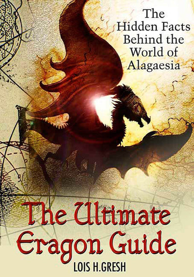 The Ultimate Unauthorized Eragon Guide: The Hidden Facts Behind the World of Alagaesia