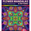 Flower Mandalas and Patterns. Travel Size Coloring Book for Adults on Thick Artist Paper with a Spiral Binding on The Top