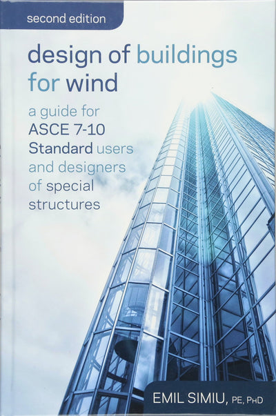 Design of Buildings for Wind: A Guide for ASCE 7-10 Standard Users and Designers of Special Structures