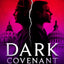 Dark Covenant: How the Masses are Being Groomed to Embrace the Unthinkable While the Leaders of Organized Religion Make A DEAL WITH THE DEVIL