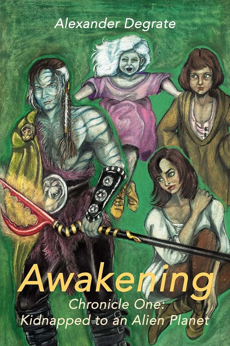 Awakening: Chronicle One: Kidnapped to an Alien Planet (Awakening (Writers Club))