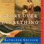 Glory Over Everything by Kathleen Grissom