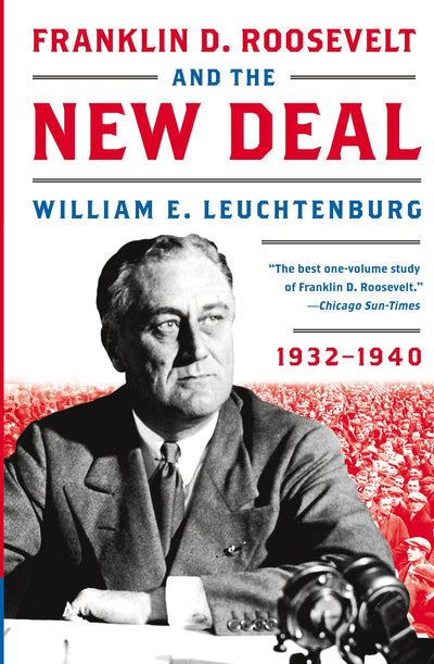 Franklin D. Roosevelt and the New Deal: 1932-1940 by Leuchte