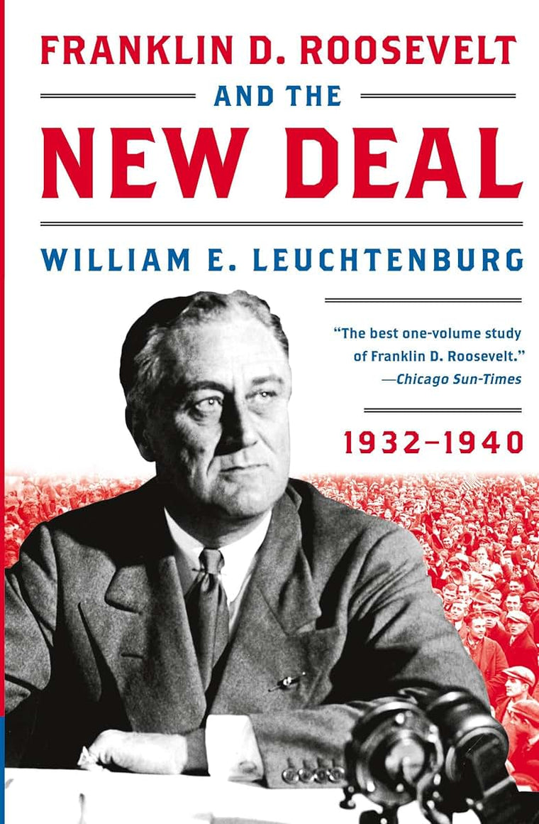 Franklin D. Roosevelt and the New Deal: 1932-1940 by Leuchte