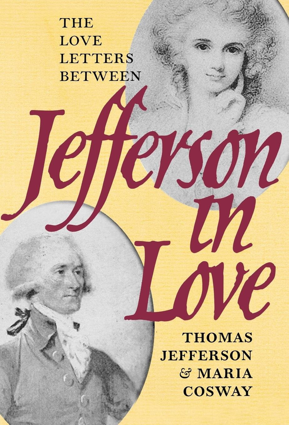 Jefferson in Love: The Love Letters Between Thomas Jefferson and Maria Cosway