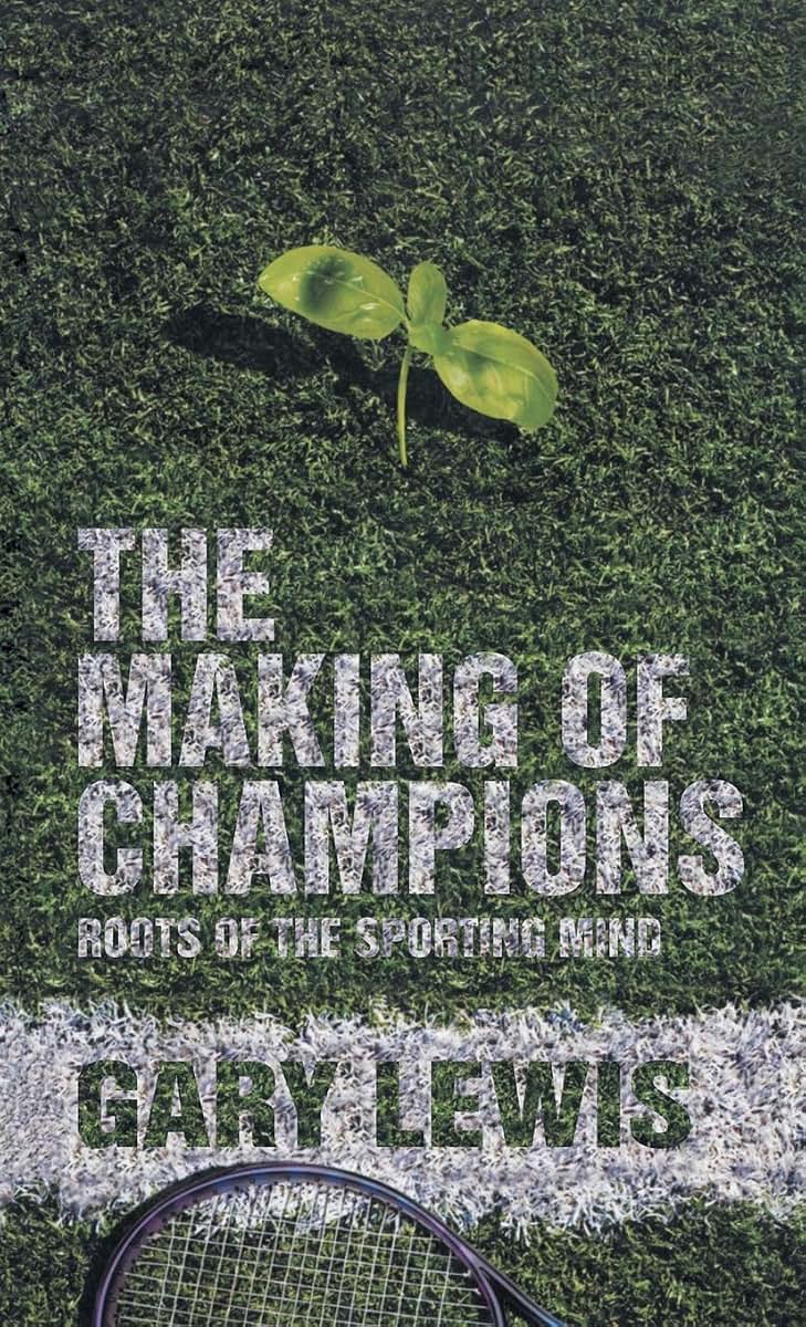 The Making of Champions: Roots of the Sporting Mind (Macmillan Science)