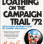 Fear and Loathing on the Campaign Trail '72 by Thompson, Hun
