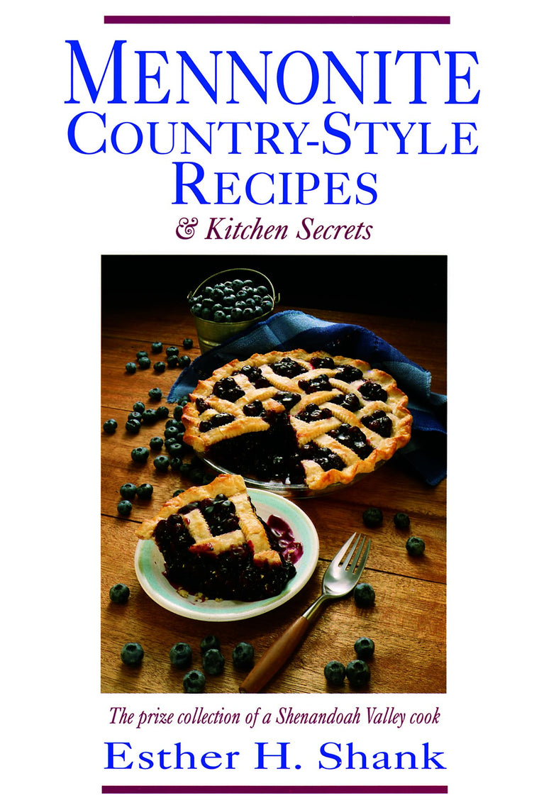 Mennonite Country-Style Recipes: The Prize Collection of a S