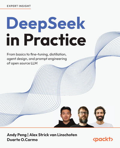 DeepSeek in Practice: From basics to fine-tuning, distillation, agent design, and prompt engineering of open source LLM