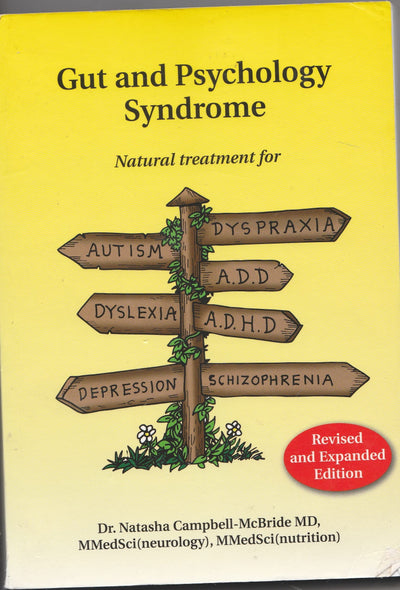 Gut and Psychology Syndrome: Natural Treatment for Autism,ADD/ADHD,Dyslexia,Dyspraxia,Depression,Schizophrenia by Natasha Campbell-McBride (2004) Paperback