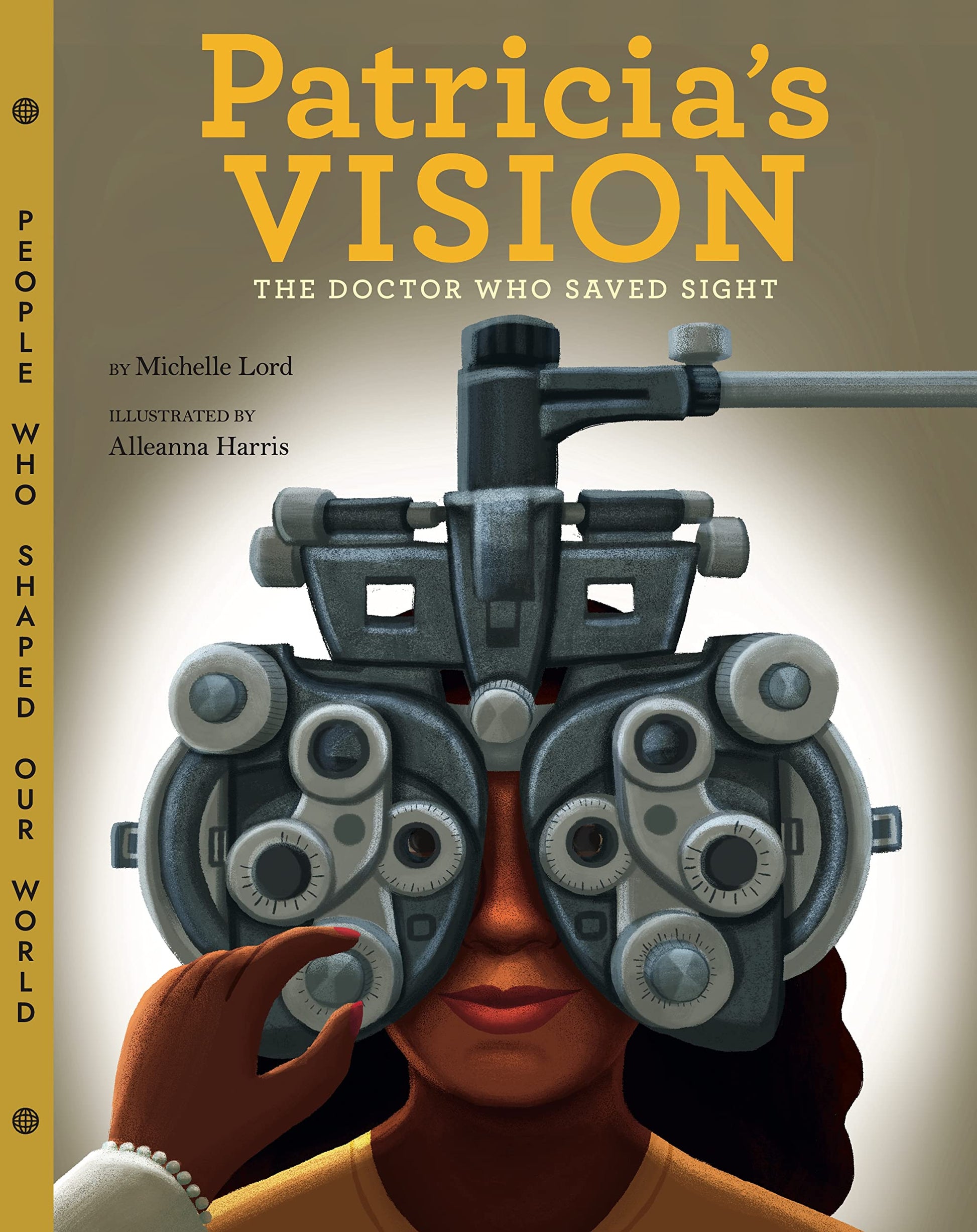Patricia's Vision: The Doctor Who Saved Sight (People Who Shaped Our World, 7)