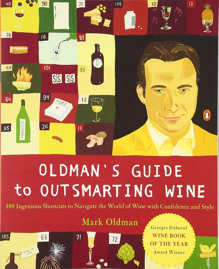 Oldman's Guide to Outsmarting Wine: 108 Ingenious Shortcuts
