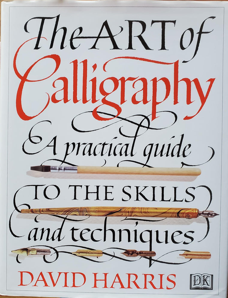 The Art of Calligraphy: A Practical Guide to the Skills and Techniques