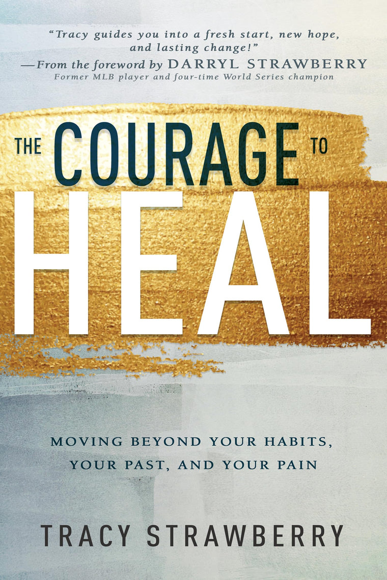 The Courage to Heal: Moving Beyond Your Habits, Your Past, and Your Pain
