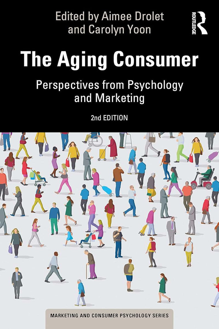 The Aging Consumer (Marketing and Consumer Psychology Series)