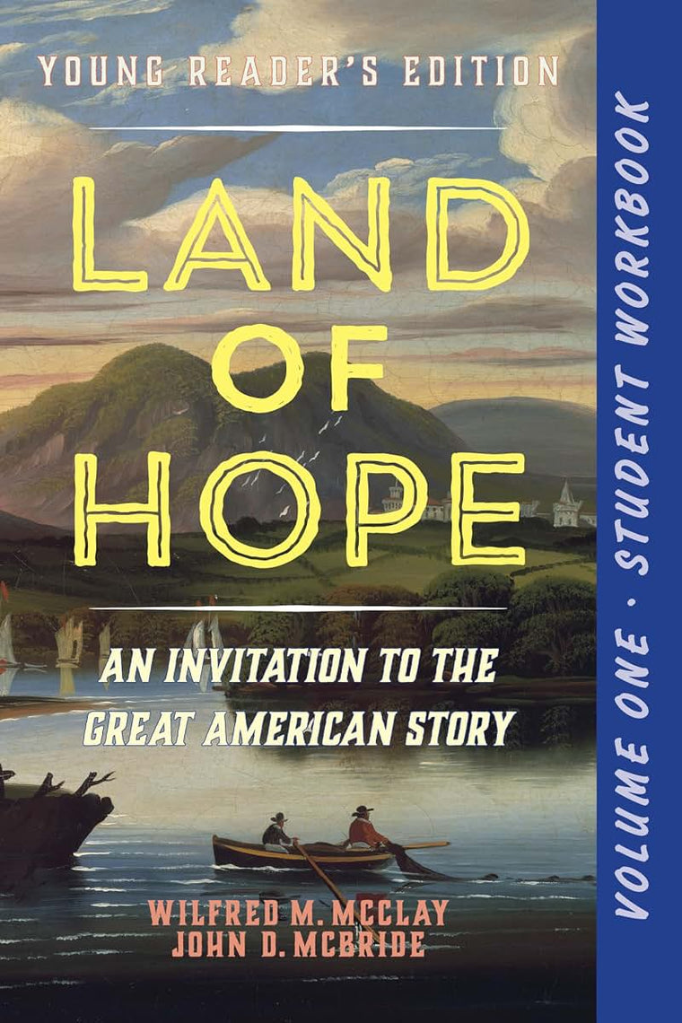 A Student Workbook for Land of Hope: An Invitation to the Great American Story: Young Reader's Edition, Volume 1 (Land of Hope: Young Readers Edition Student Workbook, 3)