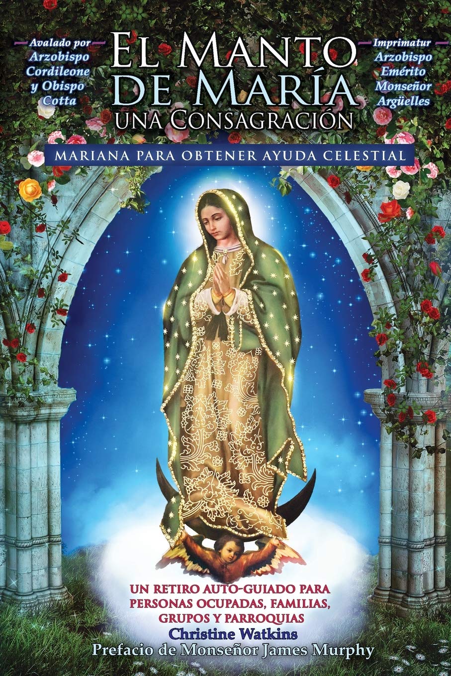 El Manto de María: Una Consagración Mariana para Obtener Ayuda Celestial (Spanish Edition)