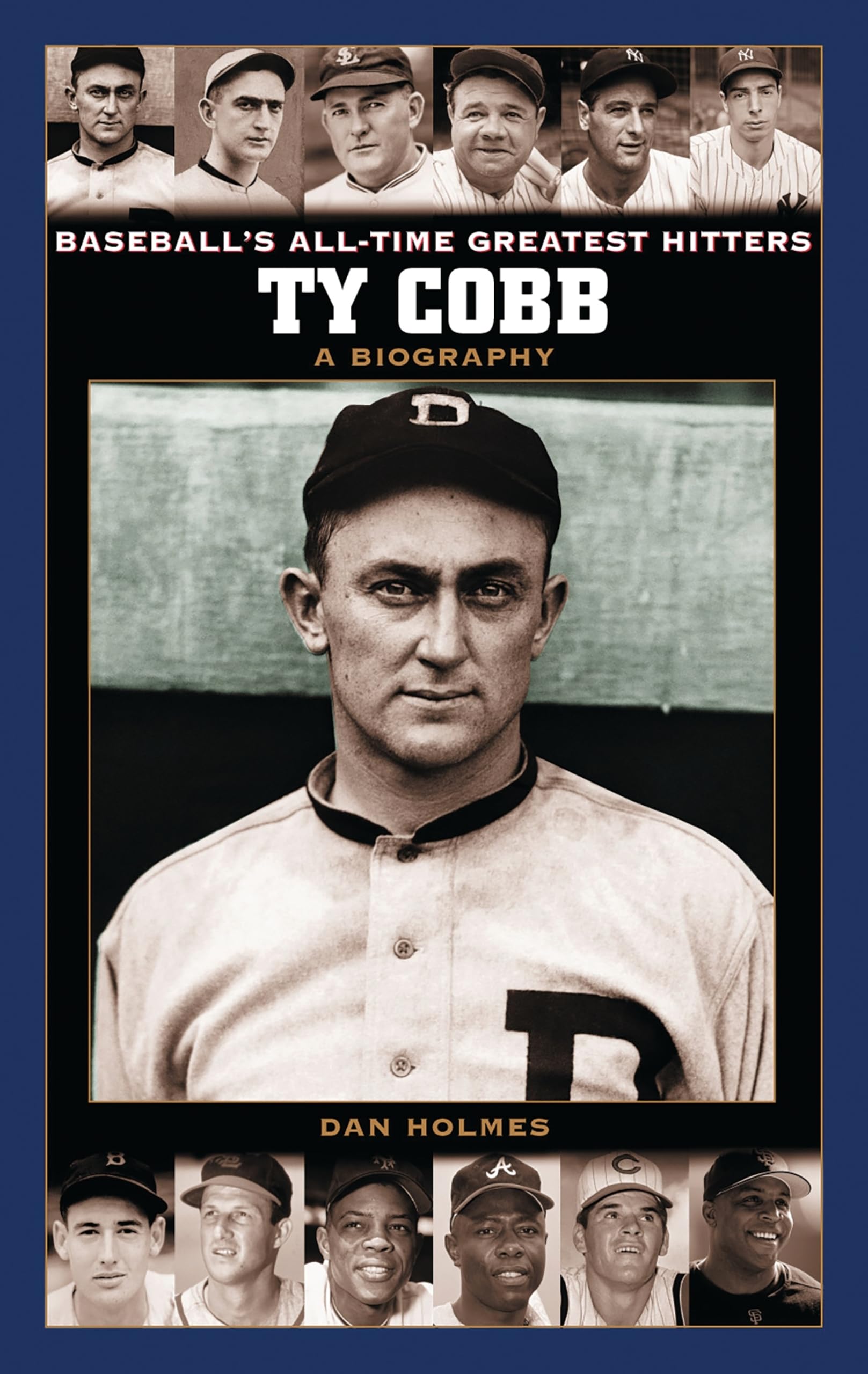 Ty Cobb: A Biography (Baseball's All-Time Greatest Hitters)