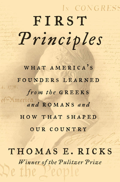 First Principles: What America's Founders Learned from the G