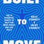 Built to Move: The Ten Essential Habits to Help You Move Fre