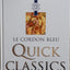 Le Cordon Bleu Quick Classics by Wright, Jeni