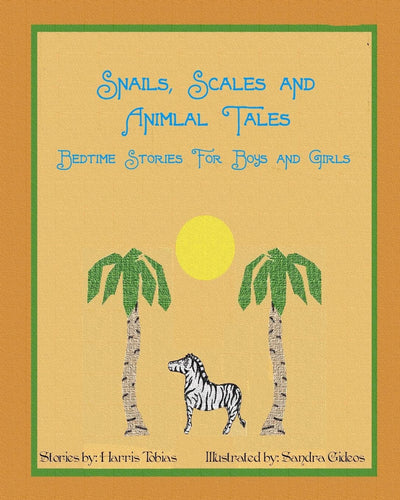 Snails, Scales and Animal Tales: Bedtime stories for boys and girls
