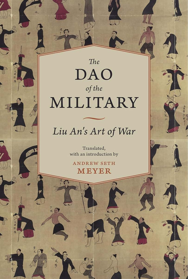 The Dao of the Military: Liu An's Art of War (Translations from the Asian Classics)