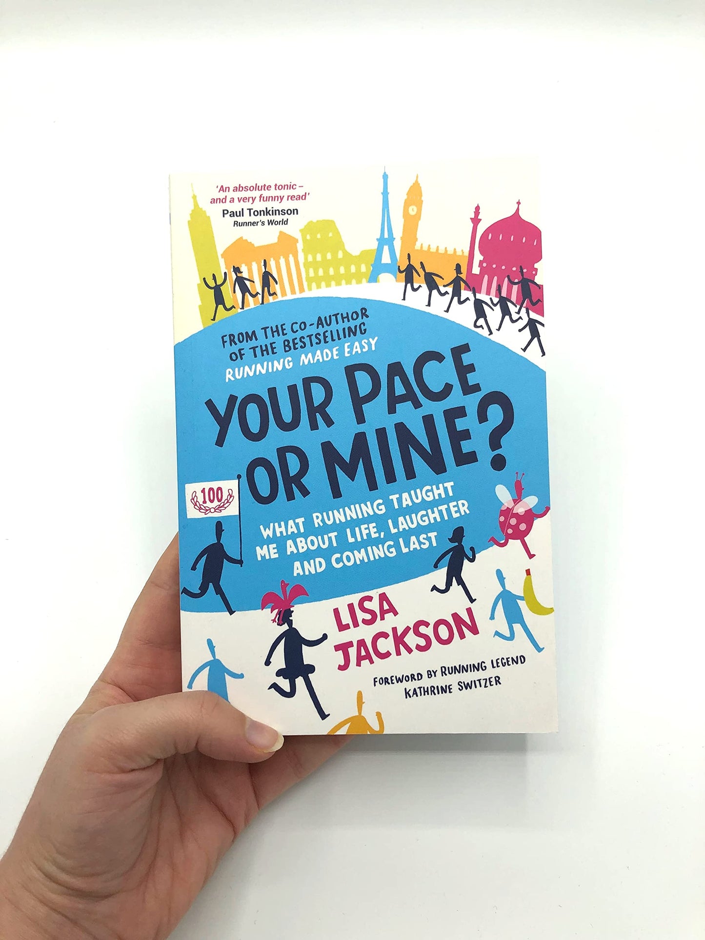 Your Pace or Mine?: What Running Taught Me About Life, Laughter and Coming Last