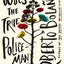 Woes of the True Policeman: A Novel