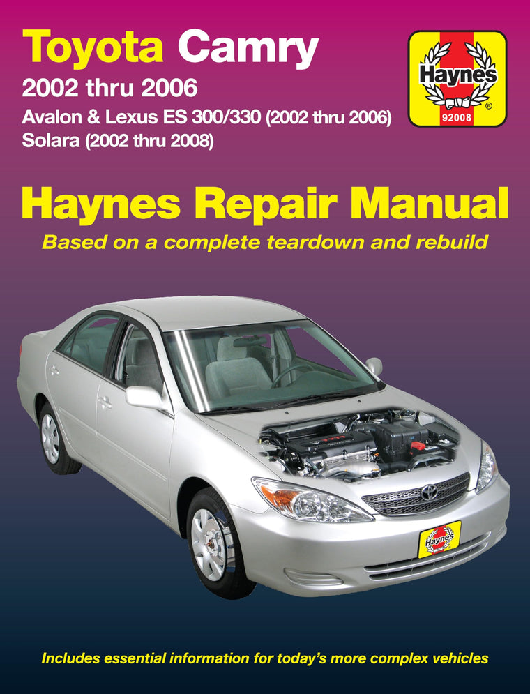 Toyota Camry Avalon Lexus ES 300/330 (2002-2006) & Toyota Solara (2002-2008) Haynes Repair Manual (Does Not Include Information Specific to the 2005 and Later 3.5L V6 Engine.)