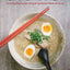 Simply Ramen: A Complete Course in Preparing Ramen Meals at Home (Volume 1) (Simply ..., 1)
