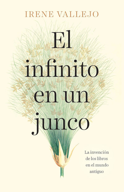 El infinito en un junco / Papyrus: The Invention of Books in the Ancient World (Spanish Edition)