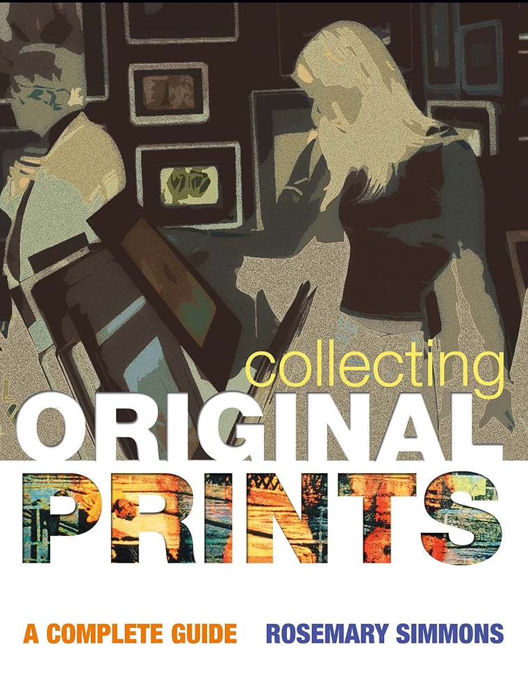 Collecting Original Prints: A beginner's guide