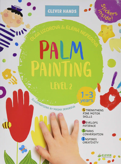 Palm Painting Level 2: Stickers Inside! Strengthens Fine Motor Skills, Develops Patience, Sparks Conversation, Inspires Creativity (Clever Hands)