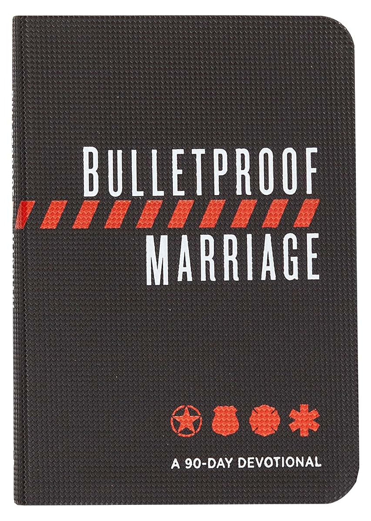 Bulletproof Marriage: A 90-Day Devotional (Imitation Leather) - A Devotional Book on Strengthening Marriages of Military Members and First Responders, Perfect Gift for Anniversaries, Newlyweds & More!