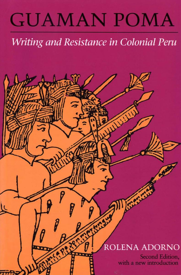 Guaman Poma : Writing and Resistance in Colonial Peru: Second Edition (ILAS Special Publication)